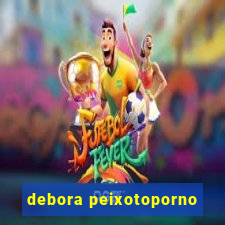 debora peixotoporno
